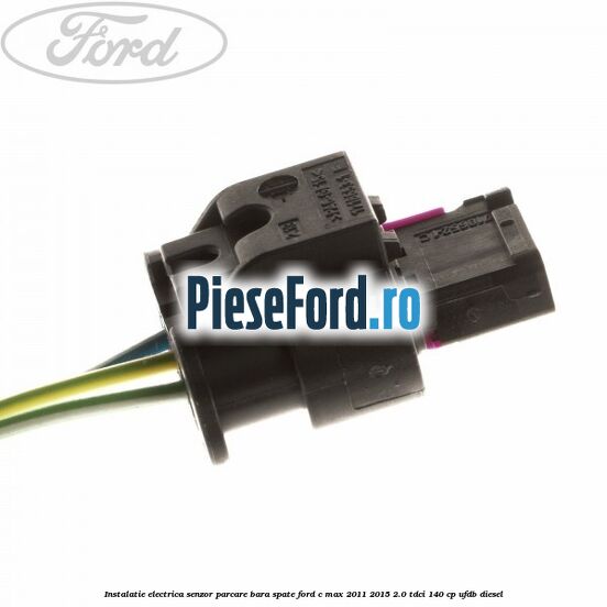 Instalatie electrica senzor parcare bara spate Ford C-Max 2011-2015 2.0 TDCi 140 cp Instalatie electrica senzor parcare bara spate Ford C-Max 2011-2015 2.0 TDCi 140 cp UFDB diesel