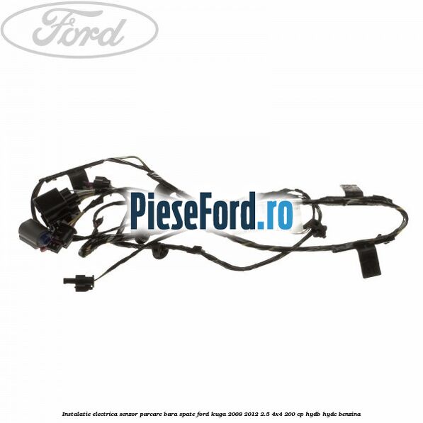 Instalatie electrica senzor parcare bara spate Ford Kuga 2008-2012 2.5 4x4 200 cp HYDB, HYDC benzina