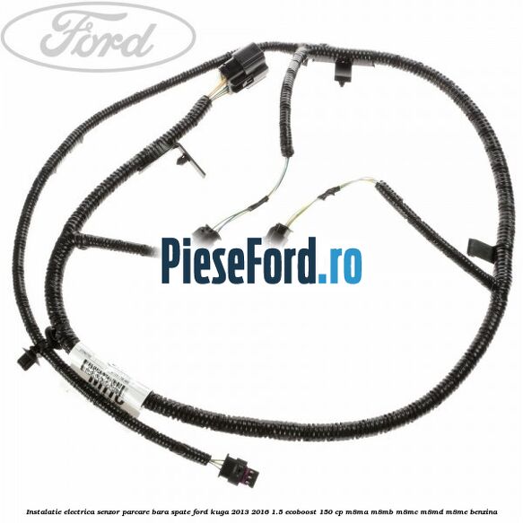Instalatie electrica senzor parcare bara spate Ford Kuga 2013-2016 1.5 EcoBoost 150 cp M8MA, M8MB, M8MC, M8MD, M8ME benzina