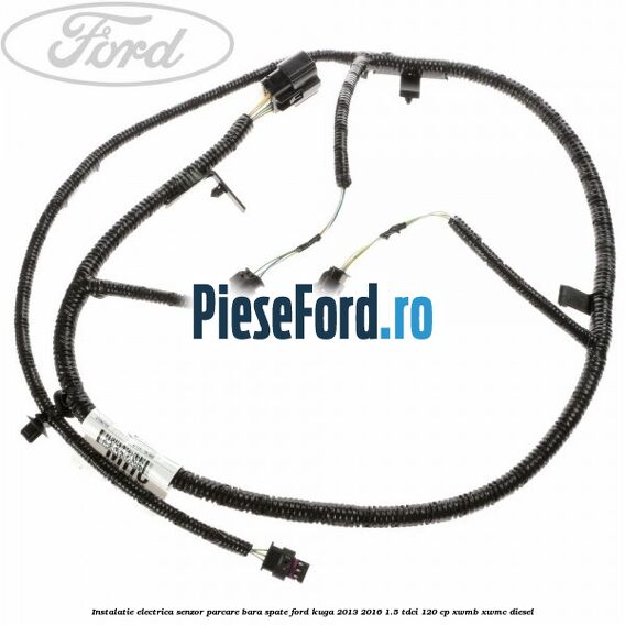 Instalatie electrica senzor parcare bara spate Ford Kuga 2013-2016 1.5 TDCi 120 cp XWMB, XWMC diesel
