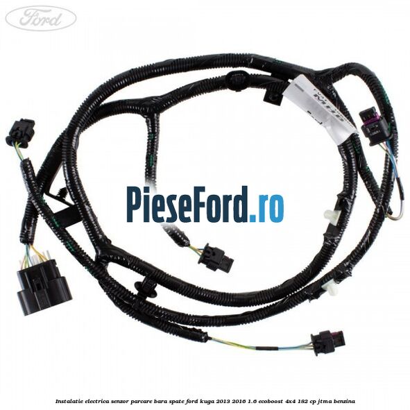 Instalatie electrica senzor parcare bara spate Ford Kuga 2013-2016 1.6 EcoBoost 4x4 182 cp JTMA benzina