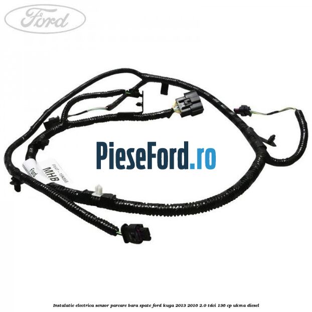 Instalatie electrica senzor parcare bara spate Ford Kuga 2013-2016 2.0 TDCi 136 cp UKMA diesel