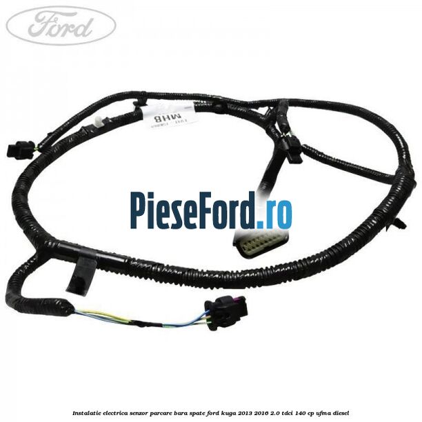 Instalatie electrica senzor parcare bara spate Ford Kuga 2013-2016 2.0 TDCi 140 cp UFMA diesel
