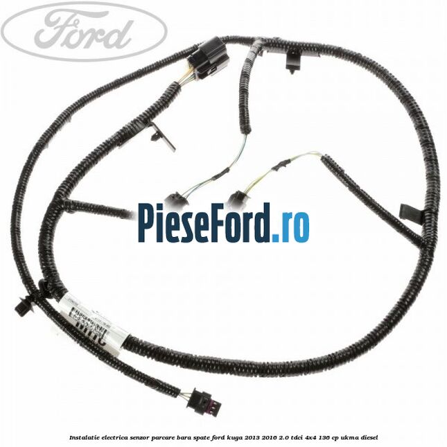 Instalatie electrica senzor parcare bara spate Ford Kuga 2013-2016 2.0 TDCi 4x4 136 cp UKMA diesel