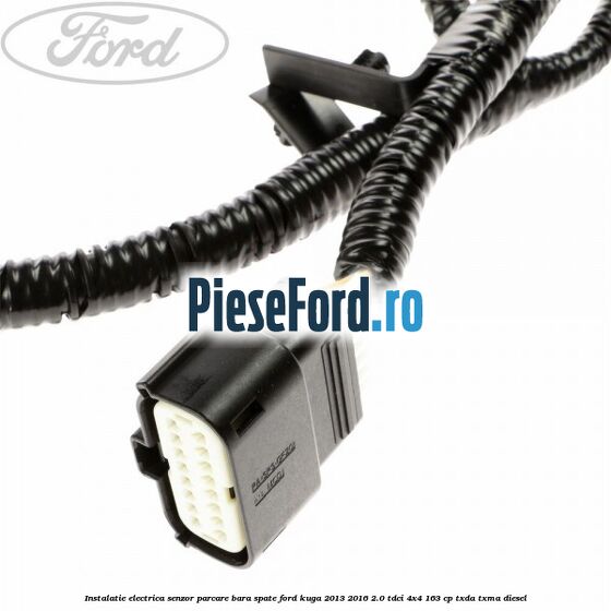 Instalatie electrica senzor parcare bara spate Ford Kuga 2013-2016 2.0 TDCi 4x4 163 cp TXDA, TXMA diesel