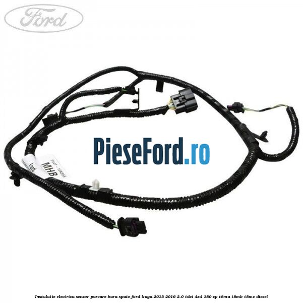 Instalatie electrica senzor parcare bara spate Ford Kuga 2013-2016 2.0 TDCi 4x4 180 cp T8MA, T8MB, T8MC diesel