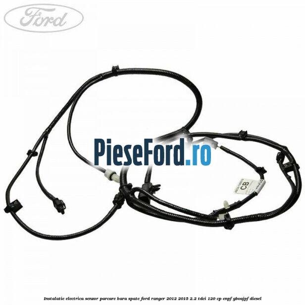 Instalatie electrica senzor parcare bara spate Ford Ranger 2012-2015 2.2 TDCi 120 cp ENPF, GBVAJPF diesel