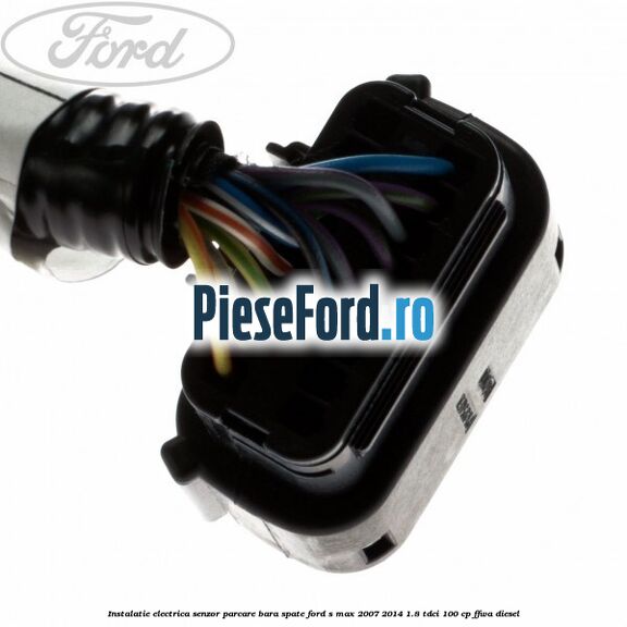 Instalatie electrica senzor parcare bara spate Ford S-Max 2007-2014 1.8 TDCi 100 cp Instalatie electrica senzor parcare bara spate Ford S-Max 2007-2014 1.8 TDCi 100 cp FFWA diesel