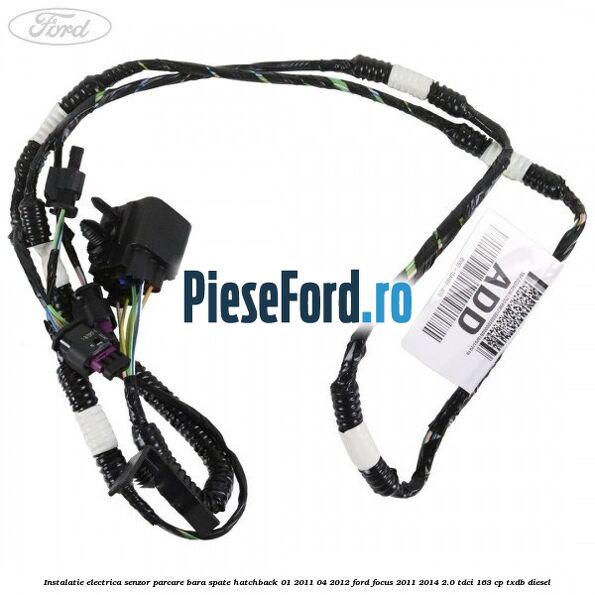 Instalatie electrica senzor parcare bara spate hatchback 01/2011-04/2012 Ford Focus 2011-2014 2.0 TDCi 163 cp TXDB diesel