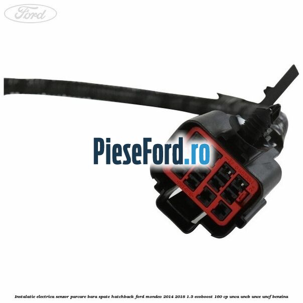 Instalatie electrica senzor parcare bara spate hatchback Ford Mondeo 2014-2018 1.5 EcoBoost 160 cp UNCA, UNCB, UNCE, UNCF benzina