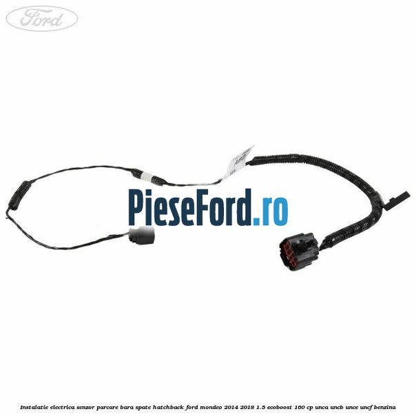 Instalatie electrica senzor parcare bara spate hatchback Ford Mondeo 2014-2018 1.5 EcoBoost 160 cp UNCA, UNCB, UNCE, UNCF benzina