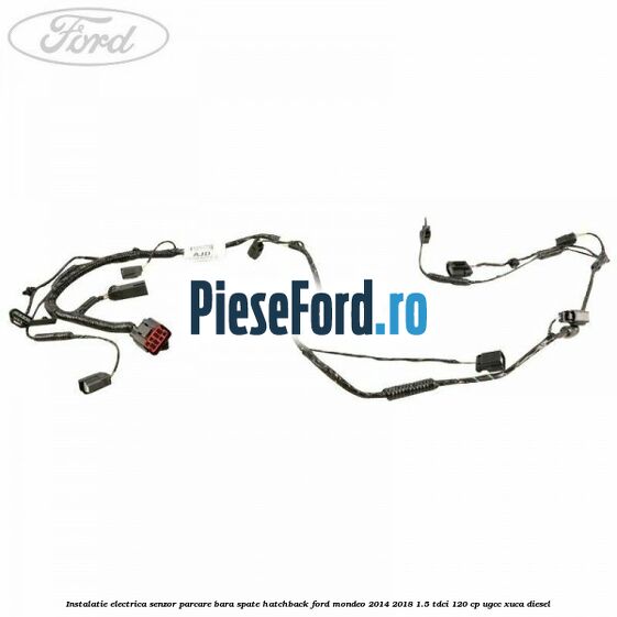 Instalatie electrica senzor parcare bara spate hatchback Ford Mondeo 2014-2018 1.5 TDCi 120 cp UGCC, XUCA diesel