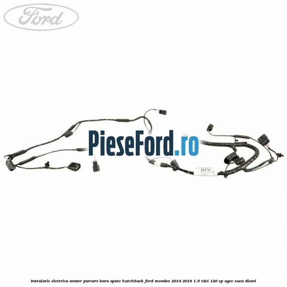 Instalatie electrica senzor parcare bara spate hatchback Ford Mondeo 2014-2018 1.5 TDCi 120 cp UGCC, XUCA diesel