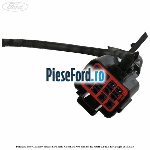 Instalatie electrica senzor parcare bara spate hatchback Ford Mondeo 2014-2018 1.6 TDCi 115 cp NGCA, U3CA diesel