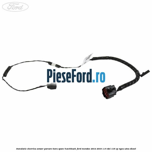 Instalatie electrica senzor parcare bara spate hatchback Ford Mondeo 2014-2018 1.6 TDCi 115 cp NGCA, U3CA diesel