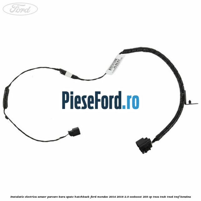 Instalatie electrica senzor parcare bara spate hatchback Ford Mondeo 2014-2018 2.0 EcoBoost 203 cp TNCA, TNCB, TNCD, TNCF benzina