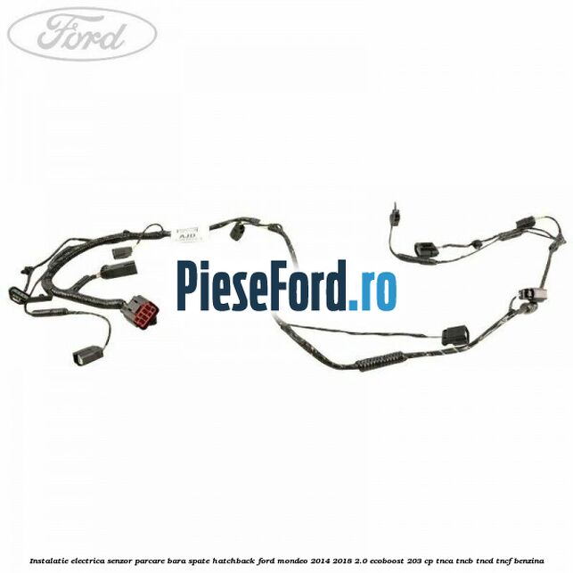 Instalatie electrica senzor parcare bara spate hatchback Ford Mondeo 2014-2018 2.0 EcoBoost 203 cp TNCA, TNCB, TNCD, TNCF benzina