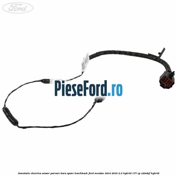 Instalatie electrica senzor parcare bara spate hatchback Ford Mondeo 2014-2018 2.0 Hybrid 177 cp C20EDEF hybrid
