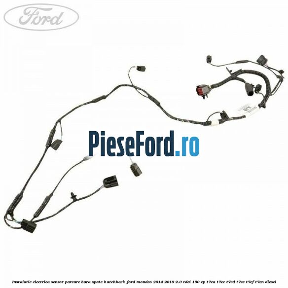 Instalatie electrica senzor parcare bara spate hatchback Ford Mondeo 2014-2018 2.0 TDCi 150 cp T7CA, T7CC, T7CD, T7CE, T7CF, T7CN diesel