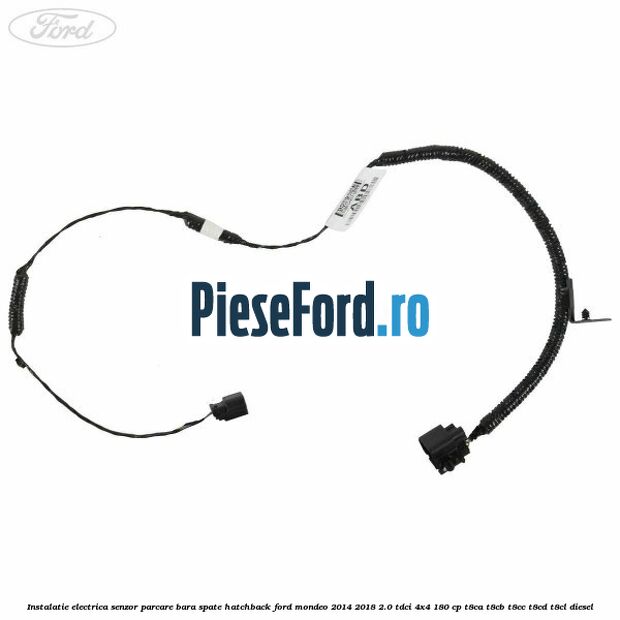 Instalatie electrica senzor parcare bara spate hatchback Ford Mondeo 2014-2018 2.0 TDCi 4x4 180 cp Instalatie electrica senzor parcare bara spate hatchback Ford Mondeo 2014-2018 2.0 TDCi 4x4 180 cp T8CA, T8CB, T8CC, T8CD, T8CL diesel