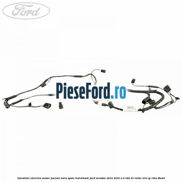 Instalatie electrica senzor parcare bara spate hatchback Ford Mondeo 2014-2018 2.0 TDCi Bi-Turbo 210 cp T9CA diesel