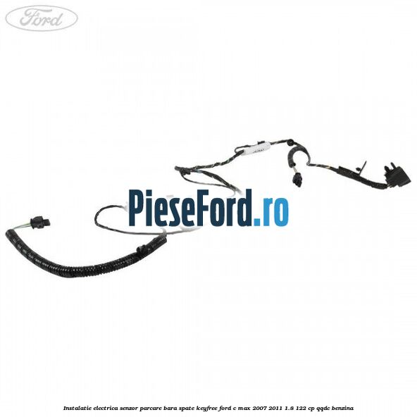 Instalatie electrica senzor parcare bara spate Keyfree Ford C-Max 2007-2011 1.8 122 cp QQDC benzina