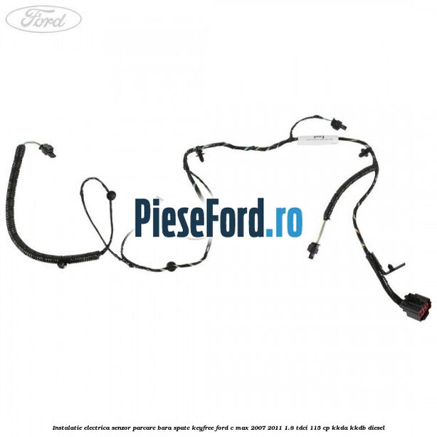 Instalatie electrica senzor parcare bara spate Keyfree Ford C-Max 2007-2011 1.8 TDCi 115 cp KKDA, KKDB diesel