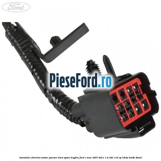 Instalatie electrica senzor parcare bara spate Keyfree Ford C-Max 2007-2011 1.8 TDCi 115 cp KKDA, KKDB diesel