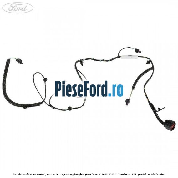 Instalatie electrica senzor parcare bara spate Keyfree Ford Grand C-Max 2011-2015 1.0 EcoBoost 125 cp M1DA, M1DD benzina