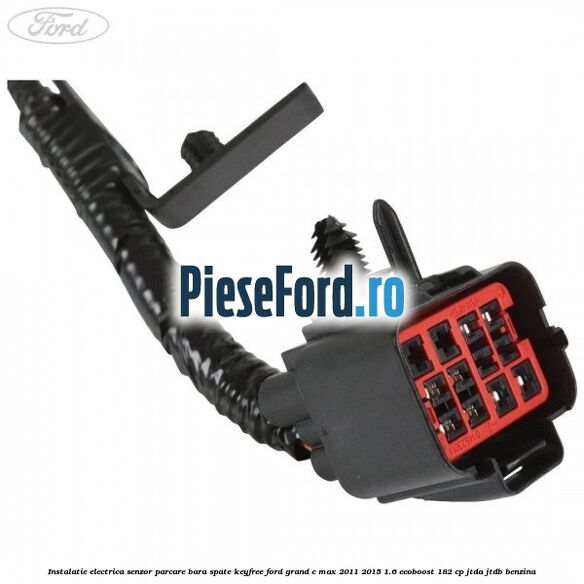 Instalatie electrica senzor parcare bara spate Keyfree Ford Grand C-Max 2011-2015 1.6 EcoBoost 182 cp JTDA, JTDB benzina