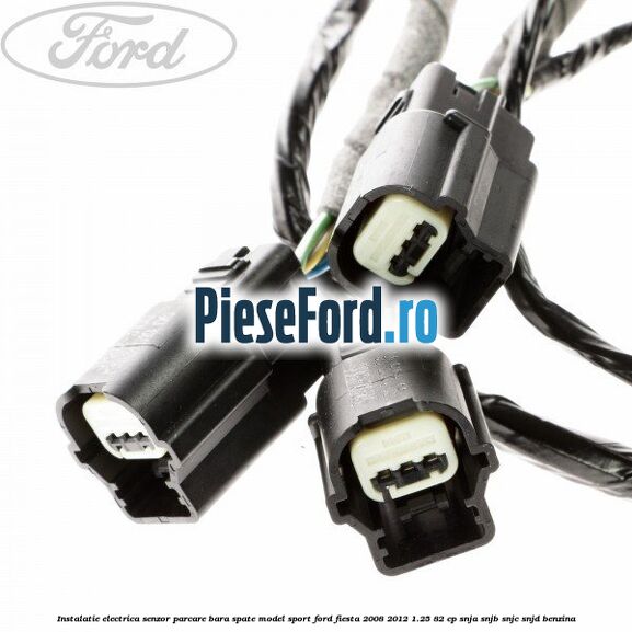 Instalatie electrica senzor parcare bara spate model sport Ford Fiesta 2008-2012 1.25 82 cp SNJA, SNJB, SNJC, SNJD benzina