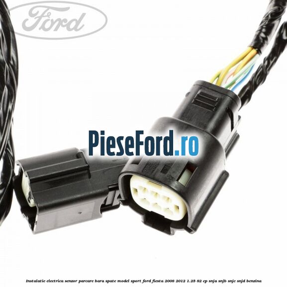 Instalatie electrica senzor parcare bara spate model sport Ford Fiesta 2008-2012 1.25 82 cp Instalatie electrica senzor parcare bara spate model sport Ford Fiesta 2008-2012 1.25 82 cp SNJA, SNJB, SNJC, SNJD benzina