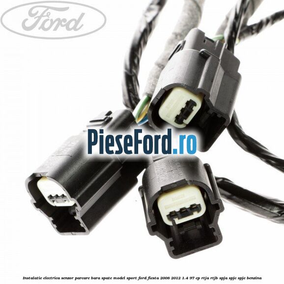 Instalatie electrica senzor parcare bara spate model sport Ford Fiesta 2008-2012 1.4 97 cp RTJA, RTJB, SPJA, SPJC, SPJE benzina