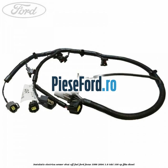 Instalatie electrica senzor shut off fuel Ford Focus 1998-2004 1.8 TDCi 100 cp Instalatie electrica senzor shut off fuel Ford Focus 1998-2004 1.8 TDCi 100 cp FFDA diesel