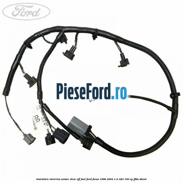 Instalatie electrica senzor shut off fuel Ford Focus 1998-2004 1.8 TDCi 100 cp Instalatie electrica senzor shut off fuel Ford Focus 1998-2004 1.8 TDCi 100 cp FFDA diesel