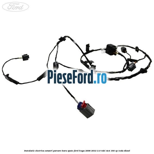 Instalatie electrica senzori parcare bara spate Ford Kuga 2008-2012 2.0 TDCI 4x4 163 cp TXDA diesel
