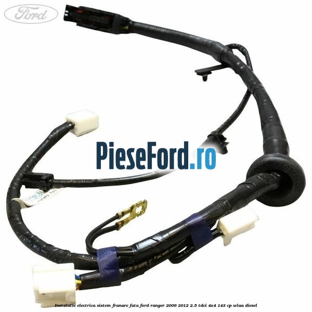 Instalatie electrica sistem franare fata Ford Ranger 2006-2012 2.5 TDCi 4x4 143 cp WLAA diesel