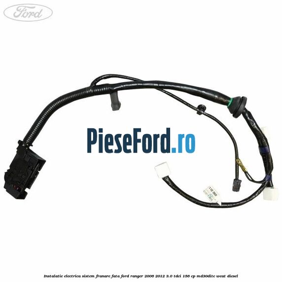 Instalatie electrica sistem franare fata Ford Ranger 2006-2012 3.0 TDCi 156 cp MD30DITC, WEAT diesel