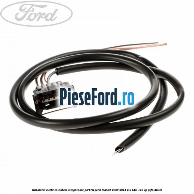 Instalatie electrica sistem stergatoare parbriz Ford Transit 2006-2014 2.2 TDCi 110 cp Instalatie electrica sistem stergatoare parbriz Ford Transit 2006-2014 2.2 TDCi 110 cp QVFA diesel