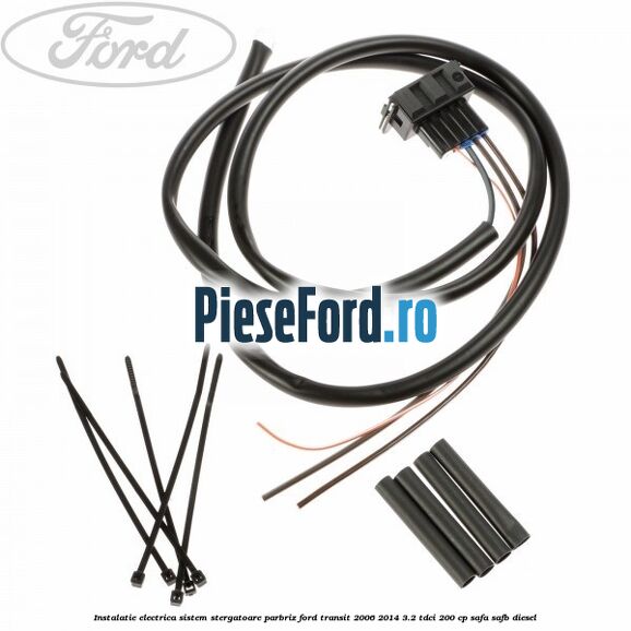 Instalatie electrica sistem stergatoare parbriz Ford Transit 2006-2014 3.2 TDCi 200 cp SAFA, SAFB diesel