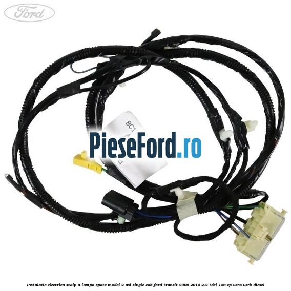 Instalatie electrica stalp A lampa spate model 2 usi single cab Ford Transit 2006-2014 2.2 TDCi 136 cp Instalatie electrica stalp A lampa spate model 2 usi single cab Ford Transit 2006-2014 2.2 TDCi 136 cp USRA, USRB diesel