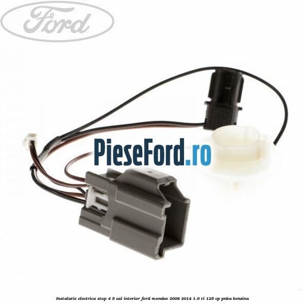 Instalatie electrica stop 4/5 usi interior Ford Mondeo 2008-2014 1.6 Ti 125 cp PNBA benzina