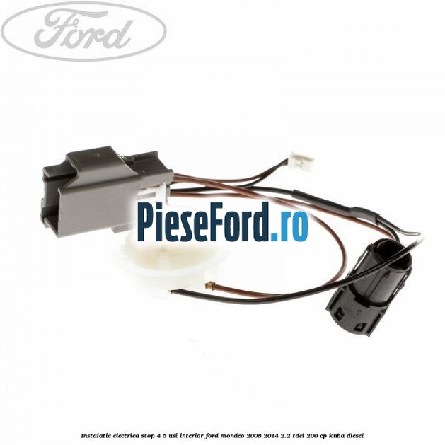 Instalatie electrica stop 4/5 usi interior Ford Mondeo 2008-2014 2.2 TDCi 200 cp KNBA diesel