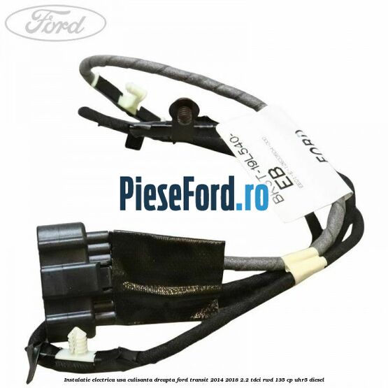 Instalatie electrica usa culisanta dreapta Ford Transit 2014-2018 2.2 TDCi RWD 135 cp UHR5 diesel