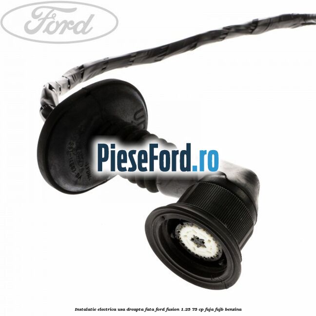 Instalatie electrica usa dreapta fata Ford Fusion 1.25 75 cp FUJA, FUJB benzina