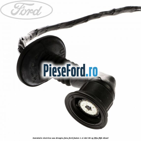 Instalatie electrica usa dreapta fata Ford Fusion 1.4 TDCi 68 cp F6JA, F6JB diesel