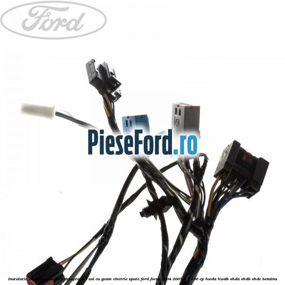 Instalatie electrica usa fata dreapta 4/5 usi cu geam electric spate Ford Focus 2004-2007 1.6 100 cp HWDA, HWDB, SHDA, SHDB, SHDC benzina
