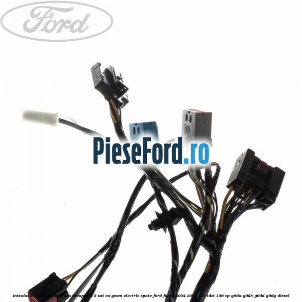 Instalatie electrica usa fata dreapta 4/5 usi cu geam electric spate Ford Focus 2004-2007 2.0 TDCi 136 cp G6DA, G6DB, G6DD, G6DG diesel