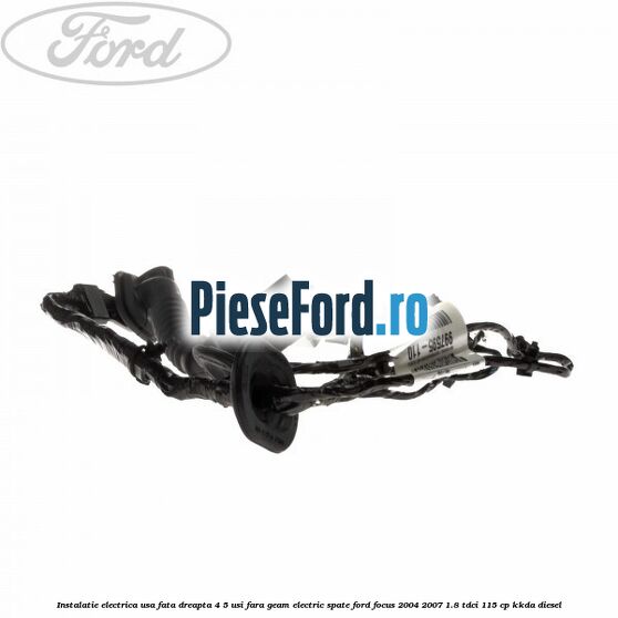 Instalatie electrica usa fata dreapta 4/5 usi fara geam electric spate Ford Focus 2004-2007 1.8 TDCi 115 cp Instalatie electrica usa fata dreapta 4/5 usi fara geam electric spate Ford Focus 2004-2007 1.8 TDCi 115 cp KKDA diesel