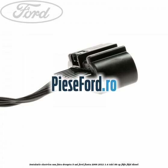 Instalatie electrica usa fata dreapta 5 usi Ford Fiesta 2008-2012 1.4 TDCi 68 cp F6JB, F6JD diesel